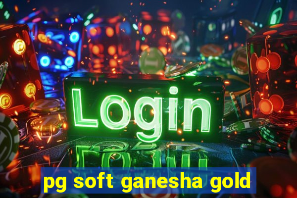 pg soft ganesha gold